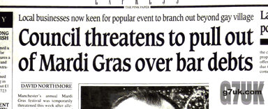 The Pink Paper 7 February 1997 issue reported that Manchester City Council had threatened to pull out of Mardi Gras because bars hadn't paid the promised amounts into the charity fund